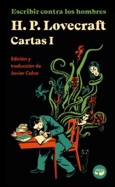 escribir contra los hombres. cartas de h.p. lovecraft, vol. i.-9788419550026