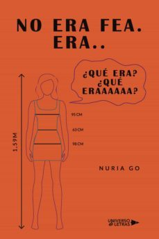 no era fea. era.. ¿que era? ¿que eraaaaaa? (ebook)-nuria go-9788419612526