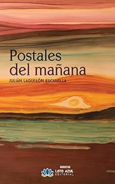 postales del mañana-julian lagullon escamilla-9788419871626