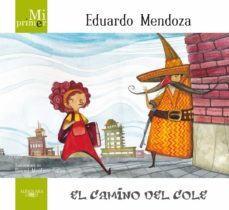 el camino del cole: mi primer eduardo mendoza-9788420407326