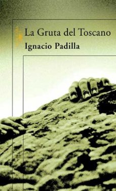 la gruta del toscano-ignacio padilla-9788420470726