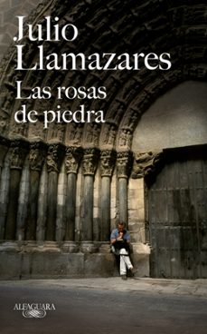 las rosas de piedra i-julio llamazares-9788420473826