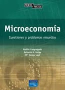 microeconomia: cuestiones y problemas resueltos-emilio congregado-antonio anibal golpe moya-mª teresa leal linares-9788420535326