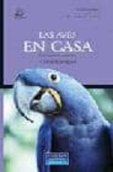 las aves en casa: como ser feliz dentro y fuera de la jaula-carlos rodriguez-9788420544526