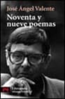 noventa y nueve poemas-jose angel valente-9788420672526