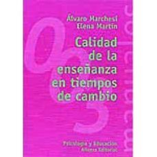 calidad de la enseñanza en tiempos de cambio-alvaro marchesi-9788420681726