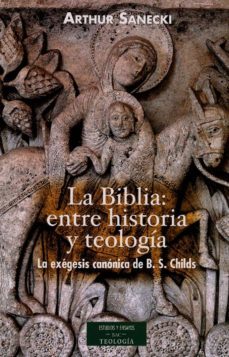la biblia: entre historia y teologia-arthur sanecki-9788422015826