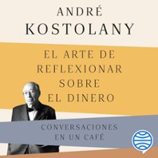 el arte de reflexionar sobre el dinero (audiolibro)-andre kostolany-9788423434626
