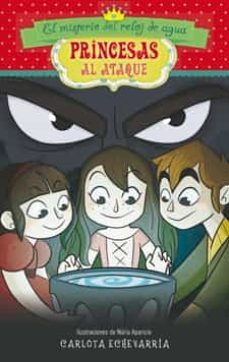 el misterio del reloj de agua (princesas al ataque ii)-carlota echevarria-9788424650926