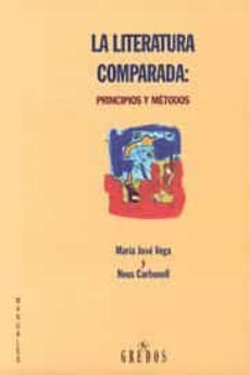 la literatura comparada: principios y metodos-maria jose vega-9788424919726