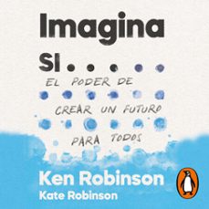 imagina si...-sir ken robinson-kate robinson-9788425359026