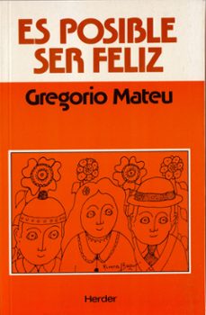 es posible ser feliz-gregorio mateu-9788425412226