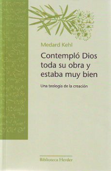 completo dios toda su obra y estaba muy bien: una teologia de la creacion-medard kehl-9788425425226