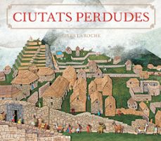 ciutats perdudes (catala)-giles laroche-9788426147226