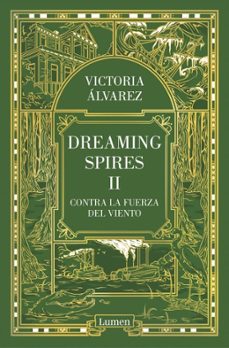 contra la fuerza del viento (dreaming spires 2)-victoria alvarez-9788426401526
