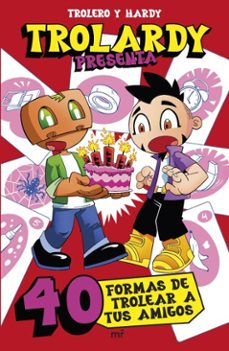 trolardy presenta...  40 formas de trolear a tus amigos (ebook)-9788427054226