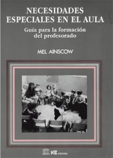 necesidades especiales en el aula: guia para la formacion del pro fesorado-9788427711426