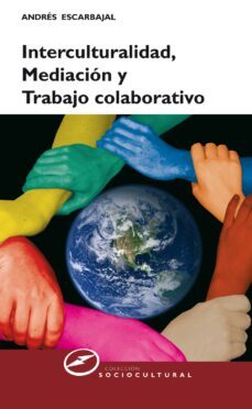 interculturalidad, mediacion y trabajo colaborativo (ebook)-andres escarbajal frutos-9788427717626