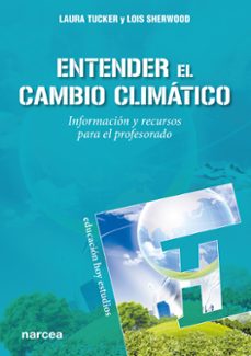 entender el cambio climatico. informacion y recursos para el prof esorado-9788427727526