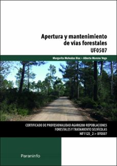 (uf0507) apertura y mantenimiento de vias forestales-margarita mohedas diaz-alberto moreno vega-9788428398626