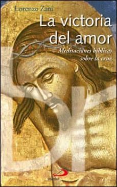 la victoria del amor : meditaciones b?blicas sobre la cruz-9788428532426