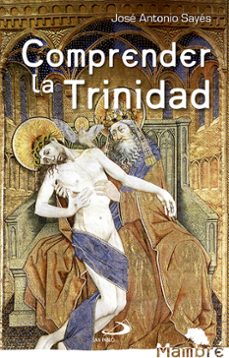 comprender la trinidad-jose antonio sayes-9788428540926