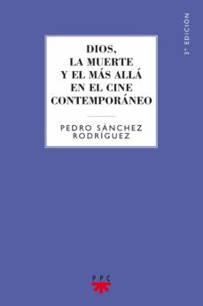 dios, la muerte y el mas alla en el cine-pedro sanchez rodriguez-9788428820226