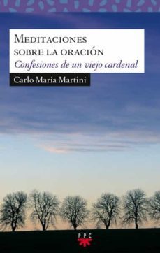 meditaciones sobre la oracion: confesiones de un viejo cardenal-9788428823326