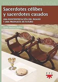sacerdotes celibes y sacerdotes casados-xavier morlans-9788428842426