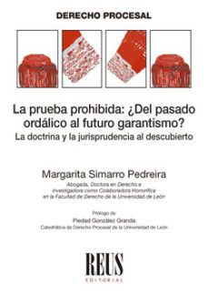 prueba prohibida: ¿del pasado ordalico al futuro garantismo? la doctrina y la jurisprudencia al descubierto-margarita simarro pedreira-9788429023626