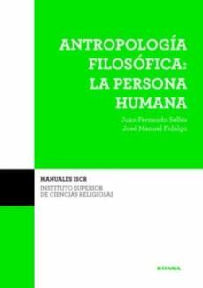 antropologia filosofica: la persona humana-juan fernando selles-jose manuel fidalgo alaiz-9788431333126