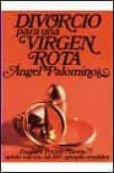 divorcio para una virgen rota (6ª ed.)-angel palomino-9788432053726