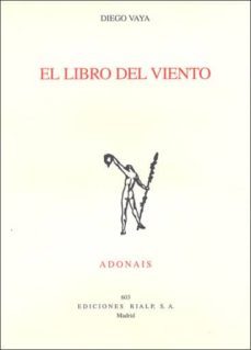 el libro del viento (accesit del premio adonais 2007)-diego vaya-9788432136726