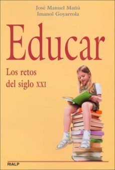 educar. los retos del siglo xxi (ebook)-jose manuel mañu-imanol goyarrola-9788432138126