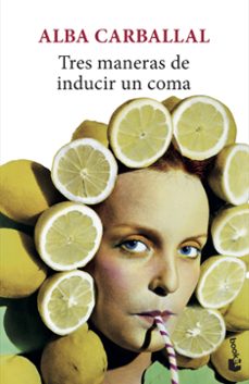 tres maneras de inducir un coma-alba carballal-9788432236426