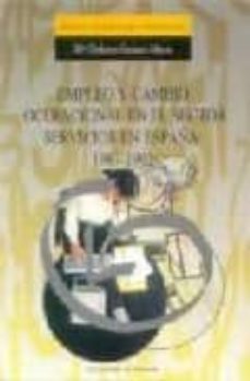 empleo y cambio ocupacional en el sector servicios en españa: 198 7-1997-mª dolores genaro moya-9788433827326