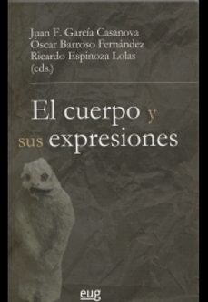 el cuerpo y sus expresiones-juan f. garcia casanova-9788433857026