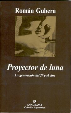 proyector de luna: la generacion del 27 y el cine-9788433905826