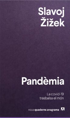pandemia: la covid-19 trasbalsa el mon (catalan)-slavoj zizek-9788433916426