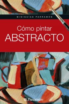 miniguias parramon. como pintar abstracto (ebook)-9788434299726