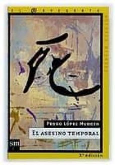 el asesino temporal-pedro lopez murcia-9788434867826
