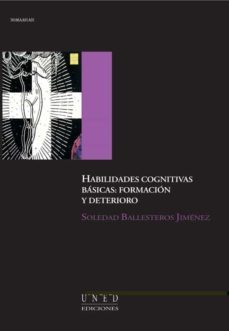 habilidades cognitivas básicas: formación y deterioro-soledad ballesteros jimenez-9788436243826