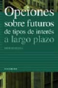 opciones sobre futuros de tipos de interes a largo plazo-9788436811926