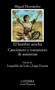 el hombre acecha. cancionero y romancero de ausencias (6ª ed.)-miguel hernandez-9788437604626