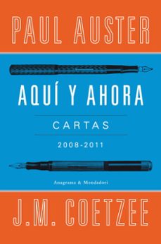 AQUI Y AHORA: CARTAS 2008-2011, PAUL AUSTER