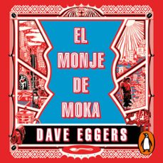 el monje de moka-dave eggers-9788439737926