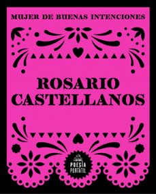 mujer de buenas intenciones-rosario castellanos-9788439745426