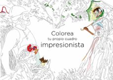 colorea tu propio cuadro impresionista-9788441436626