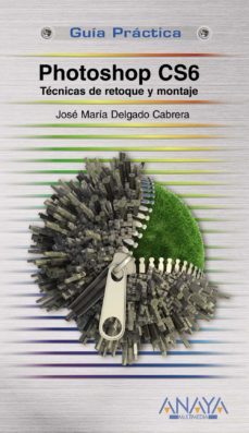 photoshop cs6. tecnicas de retoque y montaje-jose maria delgado-9788441532526