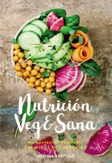 nutrición veg&sana. alimentación saludable sin mitos ni carencias-cristina santiago prieto-9788441541726